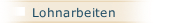 Lohnarbeiten